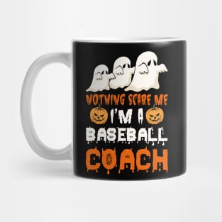 Halloween Nothing Scare Me Ghosts Baseball Coach Costume Mug
